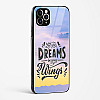 Dreams Are Your Wings Glass Case Phone Cover For iPhone 11 Pro