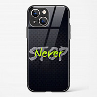Stop Never Glass Case for iPhone 13