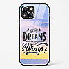 Dreams Are Your Wings Glass Case Phone Cover For iPhone 13 Mini