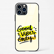 Good Vibes Only Glass Case Phone Cover For iPhone 13 Pro Max