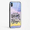 Dreams Are Your Wings Glass Case Phone Cover For iPhone XS