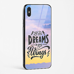 Dreams Are Your Wings Glass Case Phone Cover For iPhone Xs Max