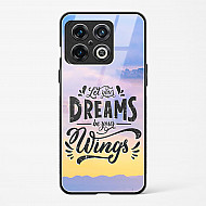 Glass Case For OnePlus 10 Pro 5G - Dreams Are Your Wings