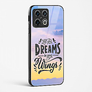 Glass Case For OnePlus 10 Pro 5G - Dreams Are Your Wings