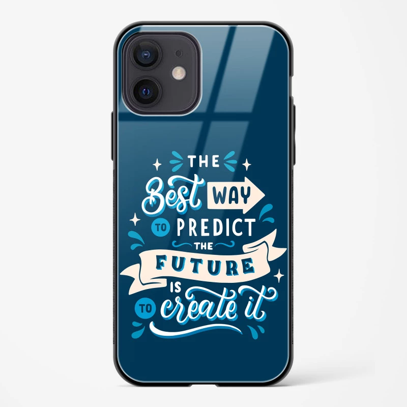 Create Your Future Quote Glass Case Phone Cover For iPhone 12