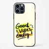 Good Vibes Only Glass Case Phone Cover For iPhone 13 Pro Max