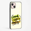 Good Vibes Only Glass Case Phone Cover For iPhone 14