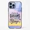 Dreams Are Your Wings Glass Case Phone Cover For iPhone 15 Pro
