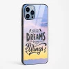 Dreams Are Your Wings Glass Case Phone Cover For iPhone 15 Pro