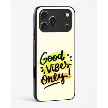 iPhone 17 Pro Max Good Vibes Only Glass Case - Premium Tempered Glass Back Cover
