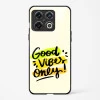 Glass Case For OnePlus 10 Pro 5G - Good Vibes Only