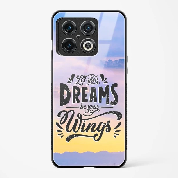 Glass Case For OnePlus 10 Pro 5G - Dreams Are Your Wings