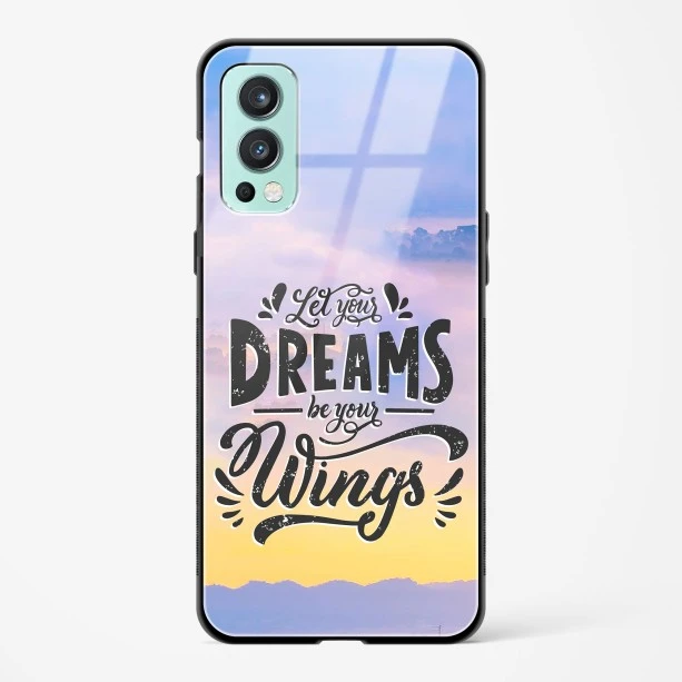 Glass Case For OnePlus Nord 2 - Dreams Are Your Wings