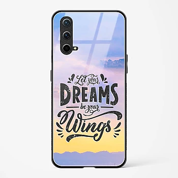 Glass Case For OnePlus Nord CE 5G - Dreams Are Your Wings